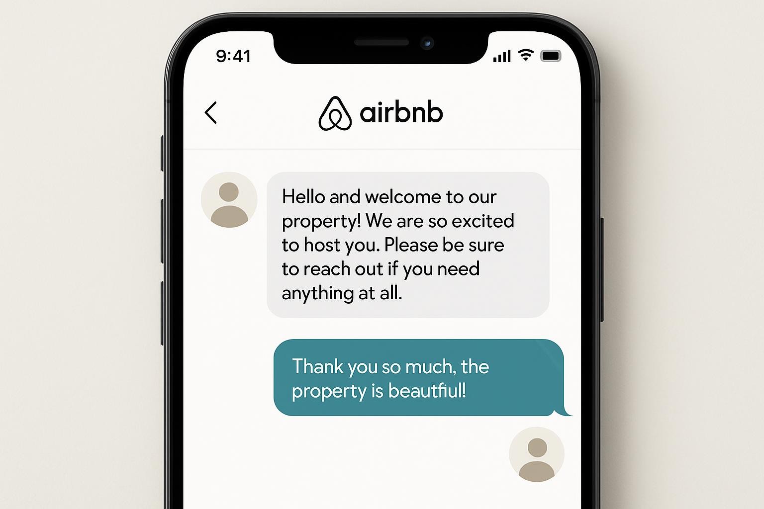 The messaging portion of the Airbnb app interface on a phone screen. The host messages: 'Hello and welcome to our property! We are so excited to host you. Please be sure to reach out if you need anything at all.' The guest replies: 'Thank you so much, the property is beautiful!' The visual style should closely resemble the typical Airbnb messaging interface, with chat bubbles, user icons, and clean modern design.